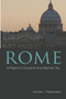 Rome : A Pilgrim's Guide to the Eternal City