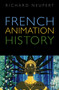 French Animation History by Richard Neupert - Paperback