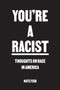 You're A Racist : Thoughts on Race in America by Nate Fish - Paperback