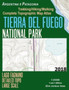 Tierra Del Fuego National Park Lago Fagnano Detailed Topo Large Scale Trekking/Hiking/Walking Complete Topographic Map Atlas Argentina Patagonia 1 : 25000: Great Trails  Walks Info for Hikers, Trekke
