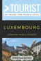 Greater Than a Tourist- Luxembourg : 50 Travel Tips from a Local