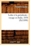 Lettre A La Presidente: Voyage En Italie, 1850 (Ed.1890)