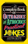 The Complete Book of Outrageous and Atrocious Practical Jokes by Justin Geste - Paperback