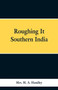 Roughing It Southern India