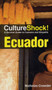 Ecuador : A Survival Guide to Customs and Etiquette