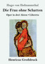 Die Frau ohne Schatten (Grossdruck) : Oper in drei Akten / Libretto by Hugo Von Hofmannsthal - Paperback