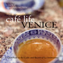 Cafe Life Venice : A Guidebook to the Cafes and Baraci of La Serenissima