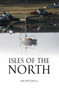 Isles of the North : A Voyage to the Lands of the Norse