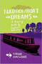Narrowboat Dreams : A Journey North by England's Waterways