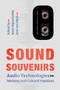 Sound Souvenirs : Audio Technologies, Memory and Cultural Practices : 2 by Karin Bijsterveld - Paperback