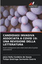 Candidiasi Invasiva Associata a Covid 19 : Una Revisione Della Letteratura by Joice Kelly Cordeiro de Souza - Paperback