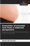 Evaluation of prenatal care from a maternal perspective by Denise Nascimento - Paperback