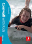 Cornwall With Kids : Includes the Isles of Scilly Cornwall With Kids : Includes the Isles of Scilly