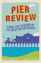 Pier Review : A Road Trip in Search of the Great British Seaside