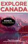 Explore Canada : Travel Guide to National Parks for Outdoor Adventurers