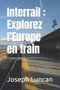 Interrail : Explorez l'Europe en train