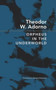 Orpheus in the Underworld : Essays on Music by Theodor W. Adorno - Hardback