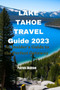Lake Tahoe Travel Guide 2023 : An Insider's Guide to the Perfect Getaway
