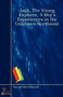 Jack, The Young Explorer; A Boy's Experiences in the Unknown Northwest