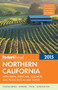 Fodor's Northern California 2015 : with Napa, Sonoma, Yosemite, San Francisco  Lake Tahoe