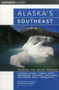 Alaska's South East : Touring the Inside Passage
