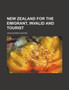 New Zealand for the Emigrant, Invalid and Tourist
