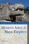 Explorer's Guide Mexico's Aztec  Maya Empires : 0