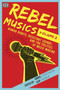 Rebel Musics, Volume 2 - Human Rights, Resistant Sounds, and the Politics of Music Making by Daniel Fischlin - Hardback