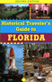Historical Traveler's Guide to Florida Historical Traveler's Guide to Florida