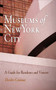 Museums of New York : A Guide for Residents and Visitors