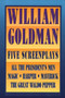 William Goldman : Five Screenplays with Essays by William Goldman - Paperback
