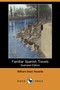 Familiar Spanish Travels (Illustrated Edition) (Dodo Press)