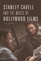 Stanley Cavell and the Magic of Hollywood Films by Daniel Shaw - Hardback