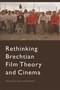 Rethinking Brechtian Film Theory and Cinema by Angelos Koutsourakis - Hardback