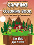 Camping Coloring Book : Happy Camping Coloring Book for Children Who Love Wild Life, Mountains, Animals, Hiking, Outdoor adventures and Nature.