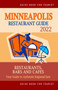 Minneapolis Restaurant Guide 2022 : Your Guide to Authentic Regional Eats in Minneapolis, Minnesota (Restaurant Guide 2022)