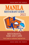 Manila Restaurant Guide 2022 : Your Guide to Authentic Regional Eats in Manila, Philippines (Restaurant Guide 2022)