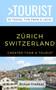 GREATER THAN A TOURIST- ZURICH SWITZERLAND : 50 Travel Tips from a Local