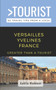Greater Than a Tourist- Versailles : 50 Travel Tips from a Local