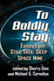 To Boldly Stay : Essays on Star Trek: Deep Space Nine by Sherry Ginn - Paperback