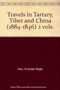 Travels in Tartary, Tibet and China, 1844-46