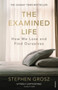 The Examined Life : How We Lose and Find Ourselves
