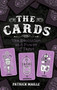The Cards : The Evolution and Power of Tarot by Patrick Maille - Hardback