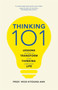 Thinking 101 : Lessons on How To Transform Your Thinking and Your Life