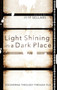 Light Shining in a Dark Place by Jeff Sellars - Hardback