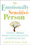 The Emotionally Sensitive Person : Finding Peace When Your Emotions Overwhelm You