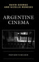 Argentine Cinema : From Noir to Neo-Noir by David George - Hardback