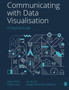 Communicating with Data Visualisation : A Practical Guide