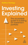 Investing Explained : The Accessible Guide to Building an Investment Portfolio