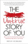 The Untrue Story of You : How to Let Go of the Past that Creates You, and Become Fully Alive in the Present